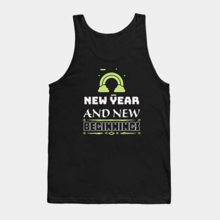 New year and new beginnings | new year eve Tank Top